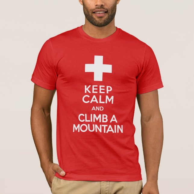 Keep Calm and Climb a Mountain Swiss Alpinist T-Shirt (Front)