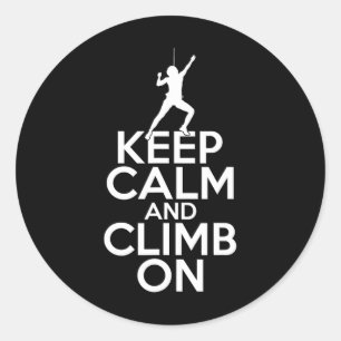 Keep Calm And Climb On Climbing Tree Rock Climber  Classic Round Sticker
