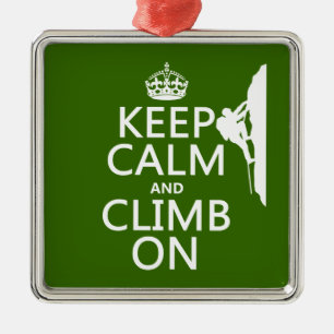 Keep Calm and Climb On (customisable colour) Metal Ornament