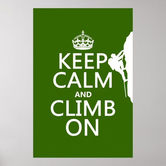 Keep Calm and Climb On (customisable colour) Poster (Front)