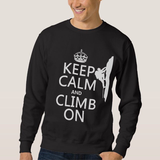 Keep Calm and Climb On (customisable colour) Sweatshirt (Front)