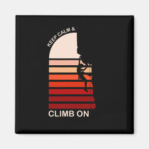 Keep Calm And Climb On Mountain Rock Climbing Boul Magnet