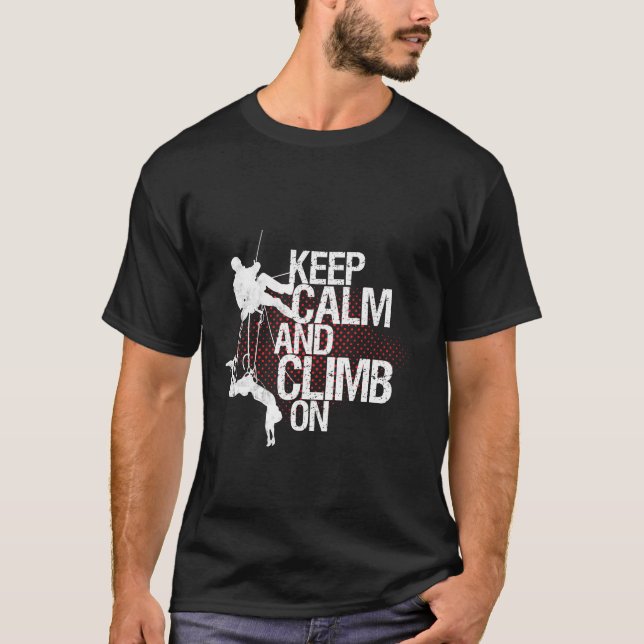 Keep Calm and Climb On Rock Climbing T-shirt (Front)