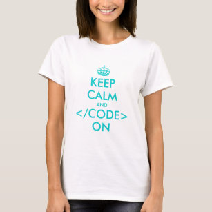 Keep calm and code on t shirt for geeky girls