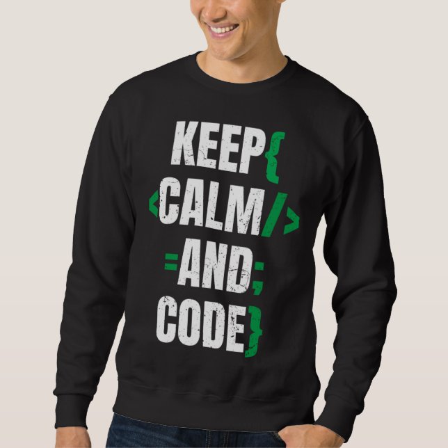 KEEP CALM AND CODE SWEATSHIRT (Front)
