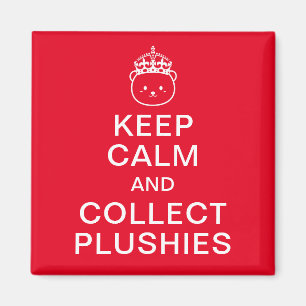 Keep Calm And Collect Plushies Funny Cute Quote Magnet