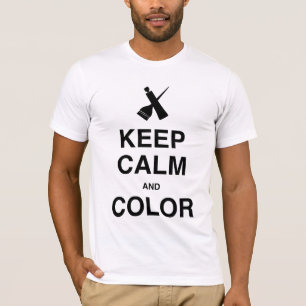 KEEP CALM AND COLOR! T-Shirt
