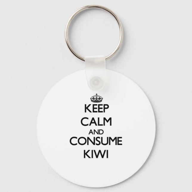 Keep calm and consume Kiwi Key Ring (Front)