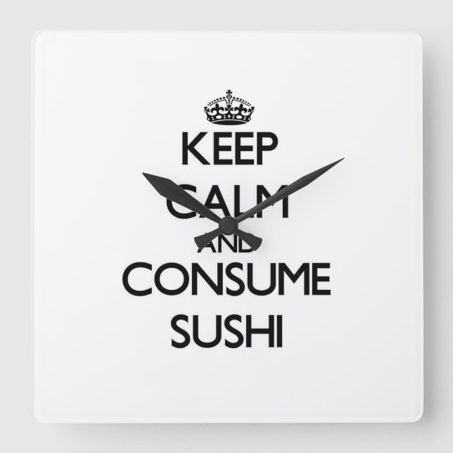 Keep calm and consume Sushi Square Wall Clock (Front)