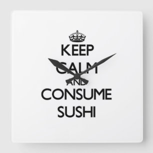 Keep calm and consume Sushi Square Wall Clock
