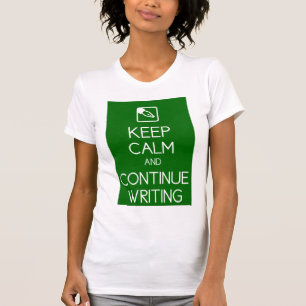Keep Calm and Continue Writing Women' Shirt