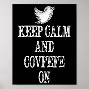 Keep Calm And Covfefe On Trump Tweet T Shirt Potus Poster