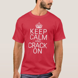Keep Calm and Crack On T-Shirt
