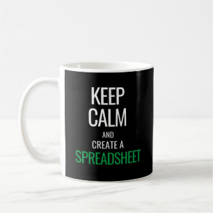 Keep Calm and Create a Spreadsheet - Excel Coffee Mug