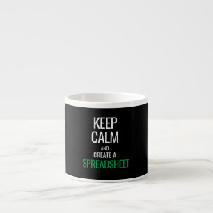 Keep Calm and Create a Spreadsheet - Excel Espress Espresso Cup