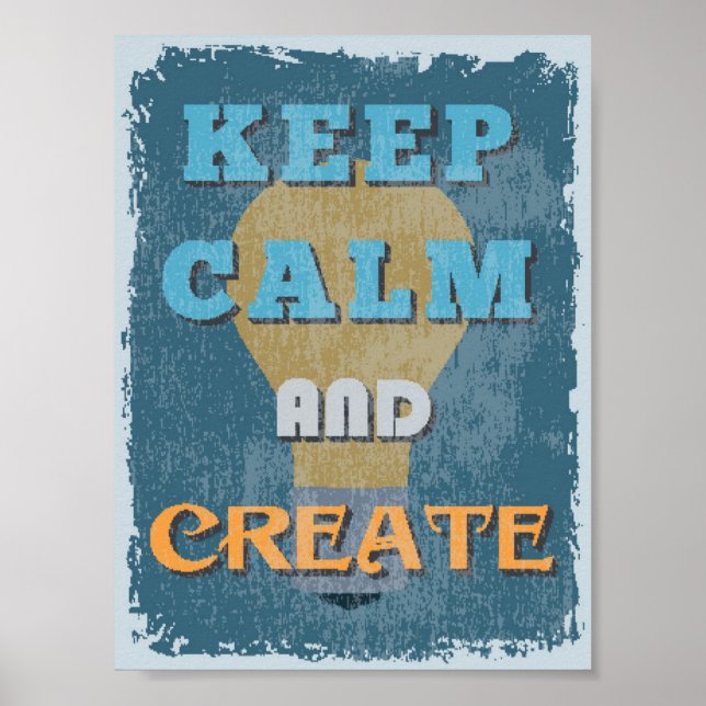Keep Calm And Create Poster (Front)