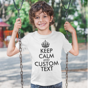 Keep Calm and Create Your Own Make Add Text Here T-Shirt