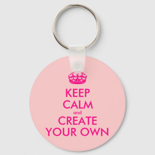 Keep calm and create your own - Pink Key Ring
