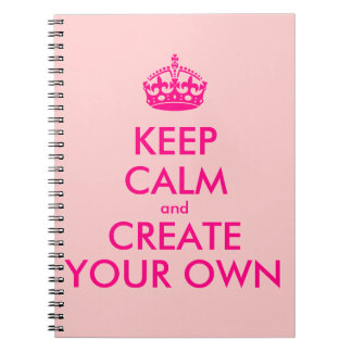 Keep calm and create your own - Pink Notebook