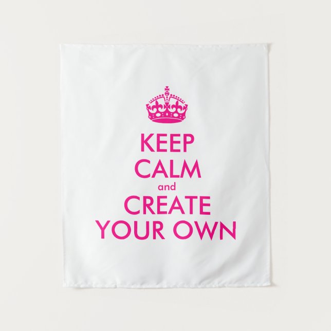 Keep calm and create your own - Pink Tapestry (Front)