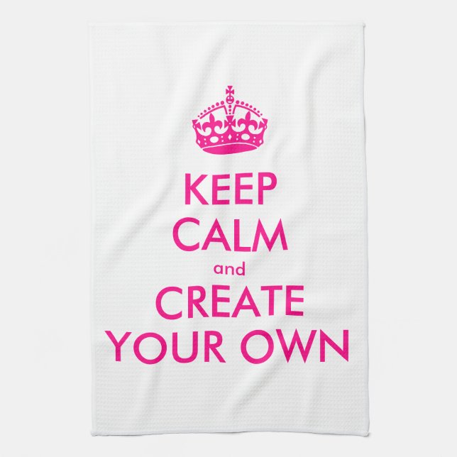 Keep calm and create your own - Pink Tea Towel (Vertical)