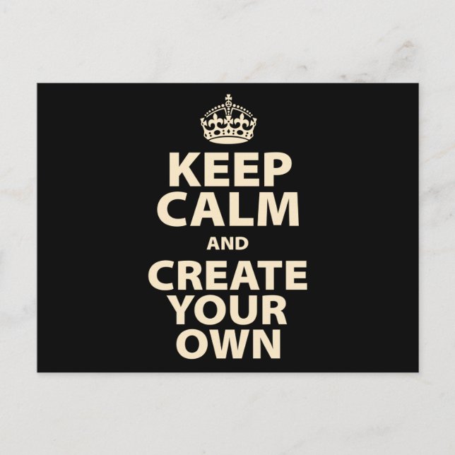 Keep Calm and Create Your Own Postcard (Front)