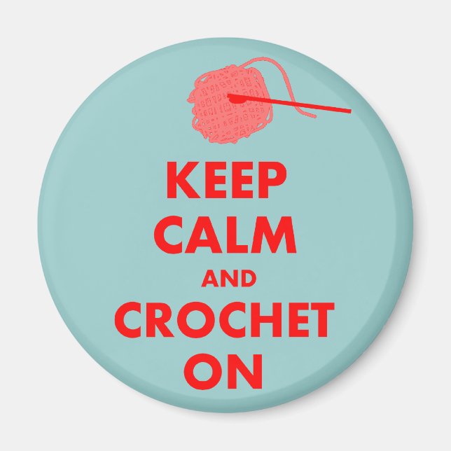 Keep Calm and Crochet On Gifts Magnet (Front)