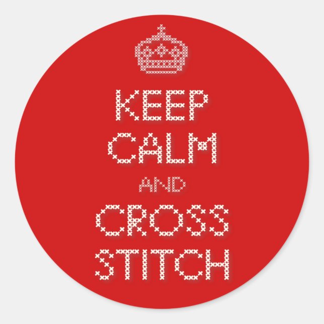 Keep Calm and Cross Stitch Classic Round Sticker (Front)