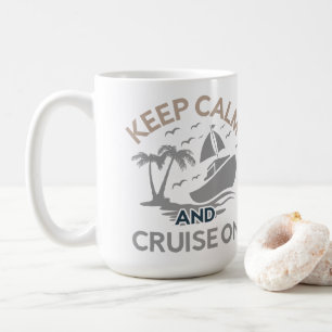 Keep Calm and Cruise On Coffee Mug