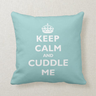 Keep Calm and Cuddle Me Cushion