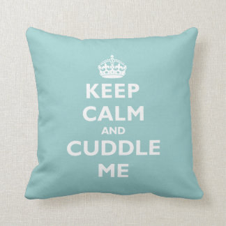 Keep Calm and Cuddle Me Cushion