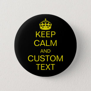 Keep Calm And [Custom Text] 6 Cm Round Badge