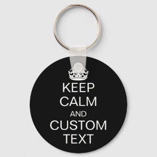 Keep Calm And [Custom Text] Key Ring