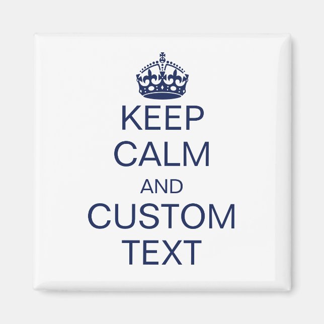 Keep Calm And [Custom Text] Magnet (Front)