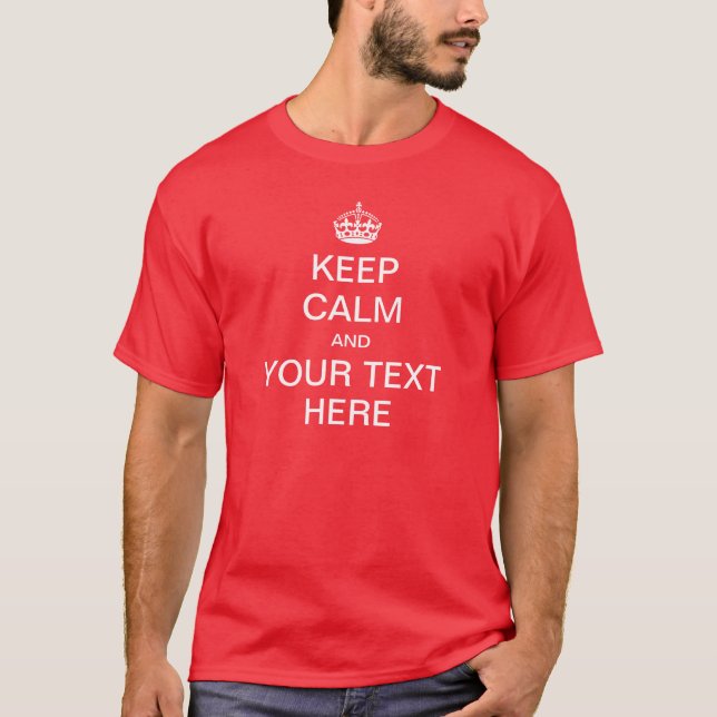 KEEP CALM and Customise! T-Shirt (Front)