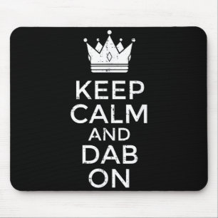Keep calm and dab on funny saying meme dance boys mouse pad