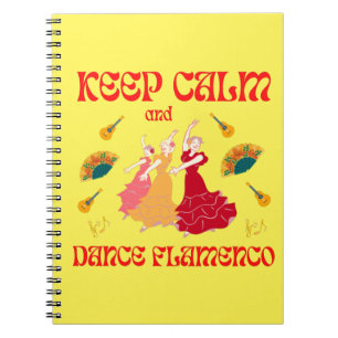 Keep calm and dance Flamenco Notebook