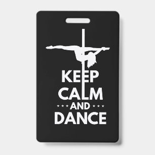 Keep Calm And Dance ID Badge