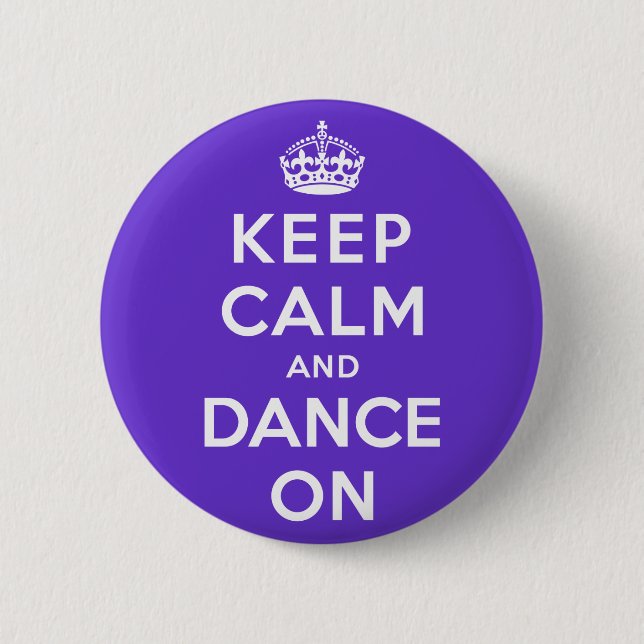 Keep Calm and Dance On 6 Cm Round Badge (Front)