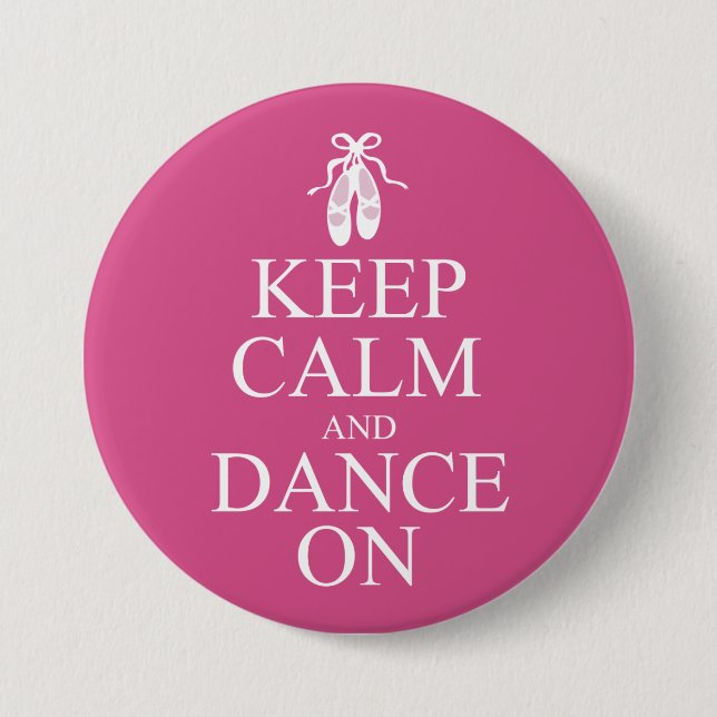 Keep Calm and Dance On Ballerina Shoes Pink 7.5 Cm Round Badge (Front)