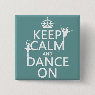 Keep Calm and Dance On (ballet) (all colours) 15 Cm Square Badge
