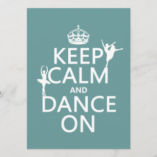 Keep Calm and Dance On (ballet) (all colours) Invitation