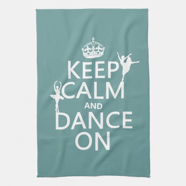 Keep Calm and Dance On (ballet) (all colours) Tea Towel (Vertical)