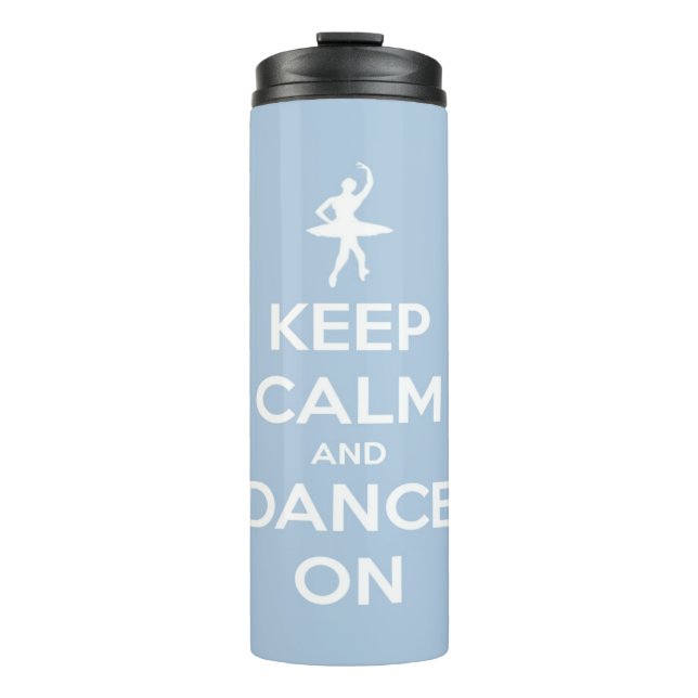 Keep Calm and Dance On Blue Personalised Thermal Tumbler (Front)