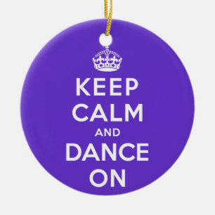 Keep Calm and Dance On Ceramic Tree Decoration