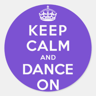 Keep Calm and Dance On Classic Round Sticker