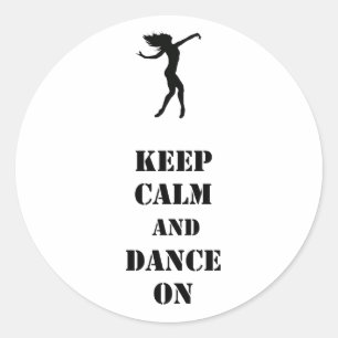 Keep Calm and Dance On Classic Round Sticker