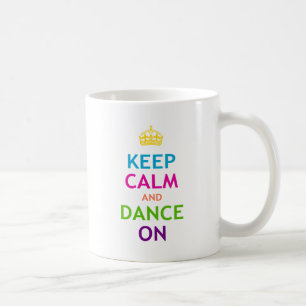 Keep Calm and Dance On Coffee Mug