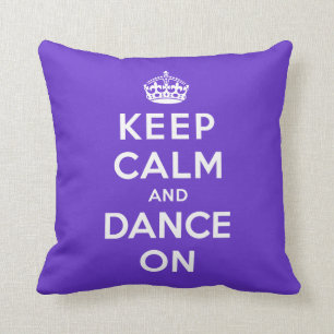 Keep Calm and Dance On Cushion