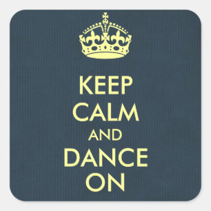 Keep Calm and Dance on Greyish Blue Kraft Paper Square Sticker